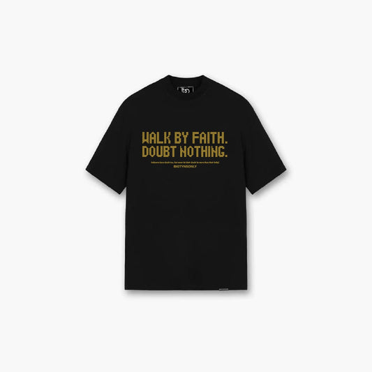 Walk by faith T Shirt Black, Gold Text